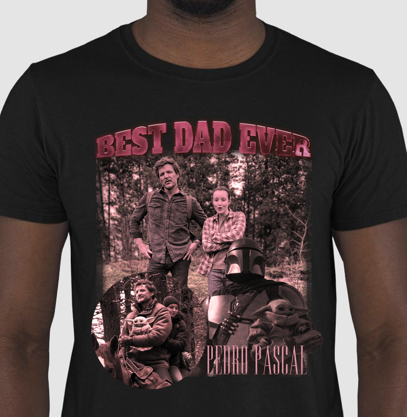 Best Dad Ever Pedro Pascal Daddy