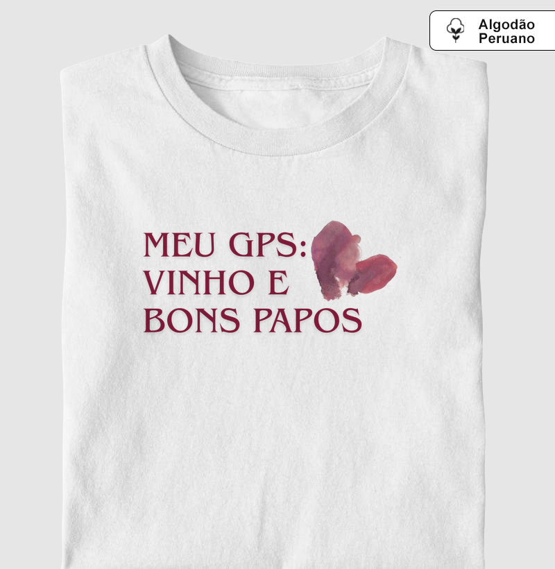 Meu GPS vinho e bons papos - Algodão Peruano