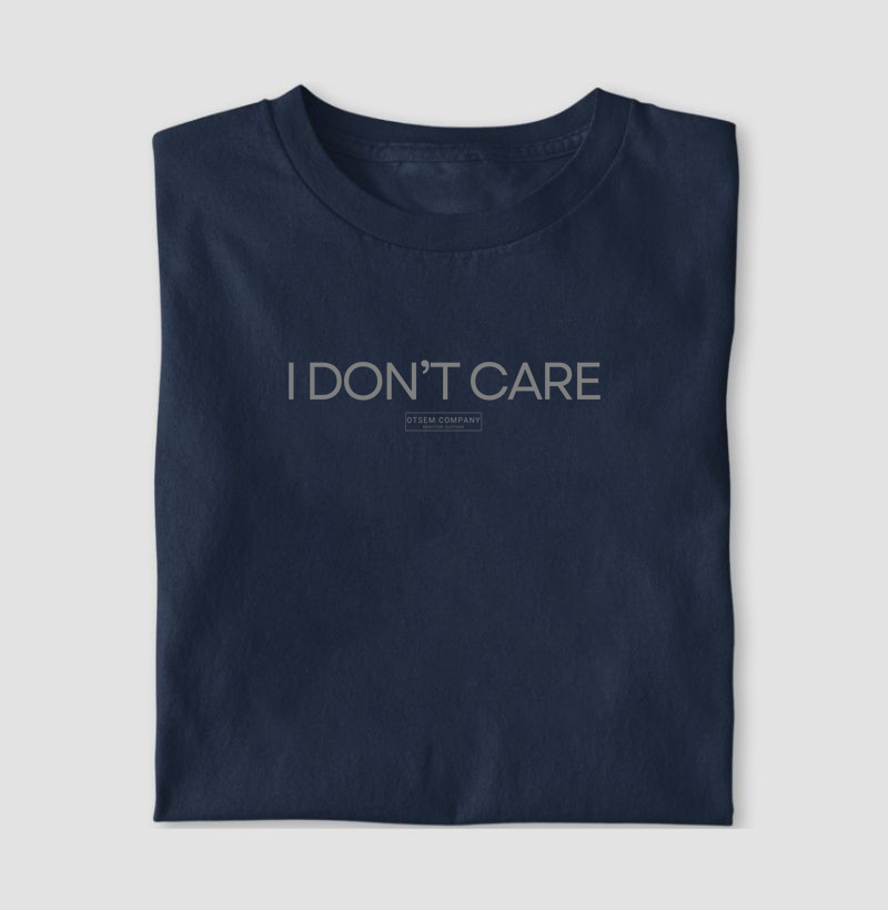 i don't care