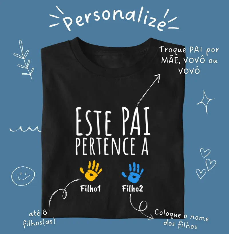 Este PAI pertence a: 2 Filhos ***ENVIE OS NOMES POR WHATS E RECEBA O LINK PARA FINALIZAR A COMPRA***