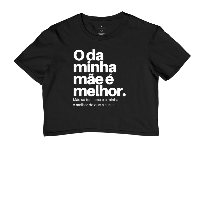 O da minha mãe é melhor!
