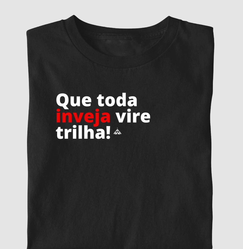 Que Toda inveja vire trilha