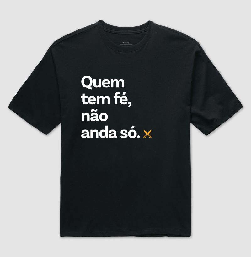 QUEM TEM FÉ NÃO ANDA SÓ