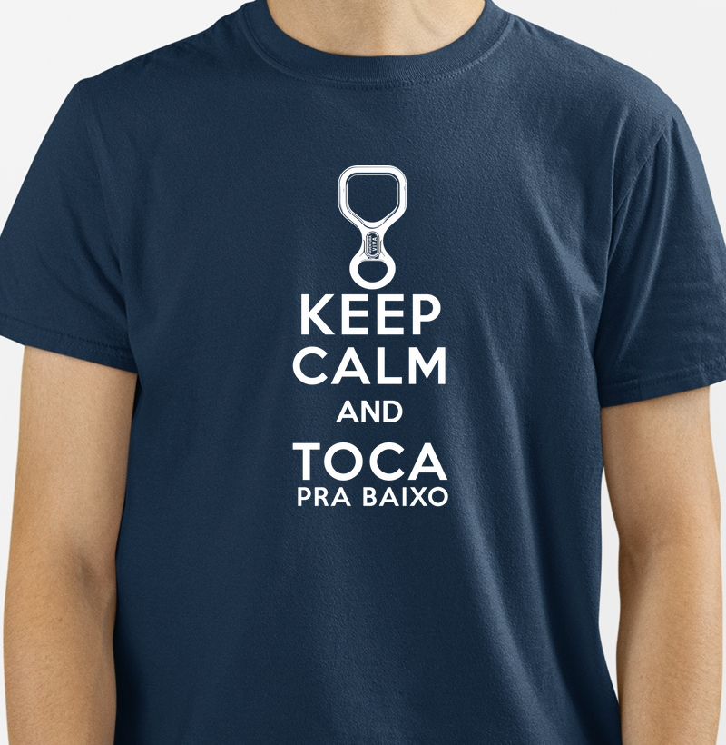 Keep calm and toca pra baixo