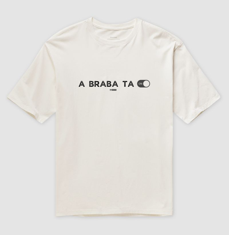 A BRABA TA ON 