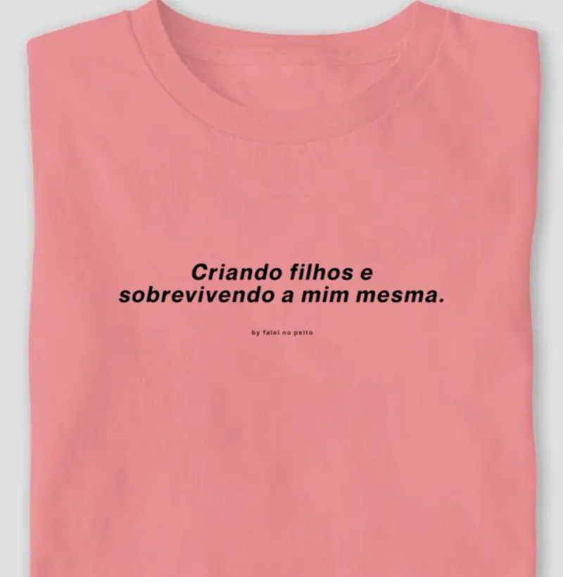 Criando filhos e sobrevivendo a mim mesma.