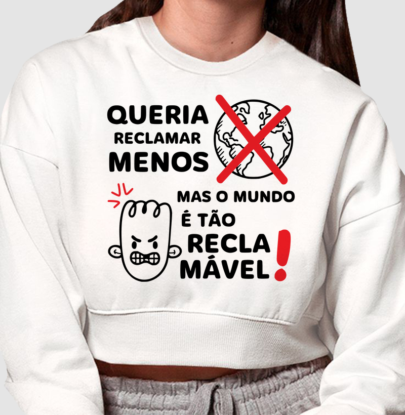 Queria reclamar menos, mas o mundo é tão reclamável!