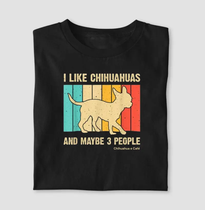 I like chihuahuas