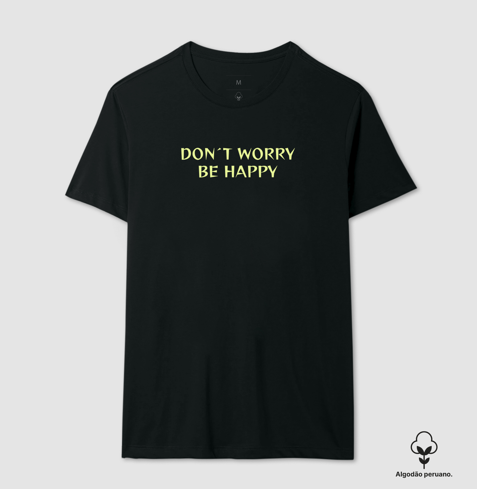 DON´T WORRY, BE HAPPY