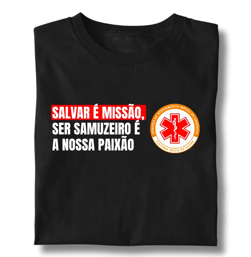 Salvar é missão, ser samuzeiro É A NOSSA PAIXÃO