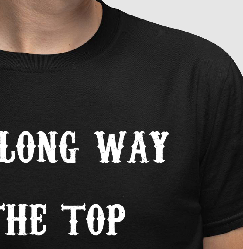 Camiseta Its a Long Way to the Top