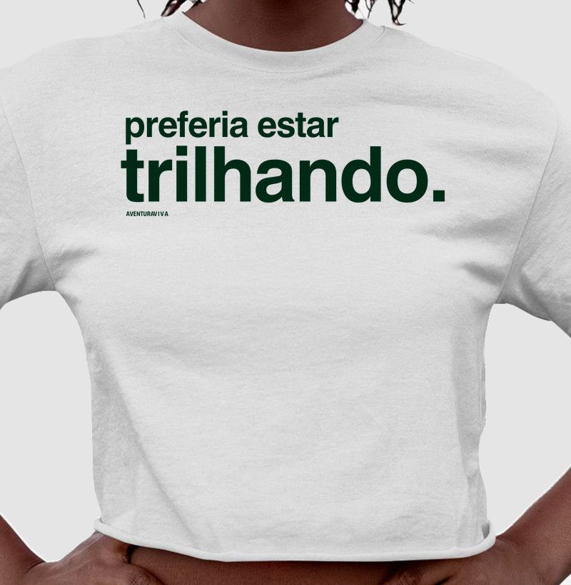 Preferia estar trilhando