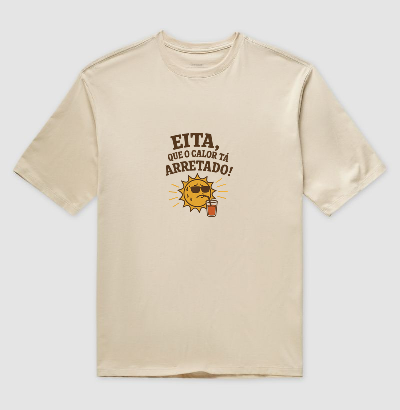 Eita, que o calor tá arretado!