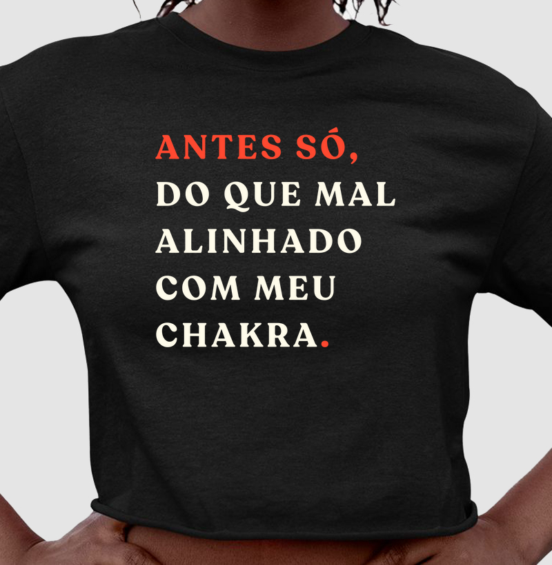 Antes Só, do Que Mal Alinhado com Meu Chakra