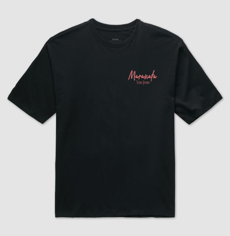 CAMISETA OVERSIZED "MARANATA"