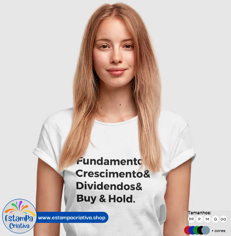 Camiseta Feminina Fundamentos & Crescimento & Dividendos & Buy & Hold.