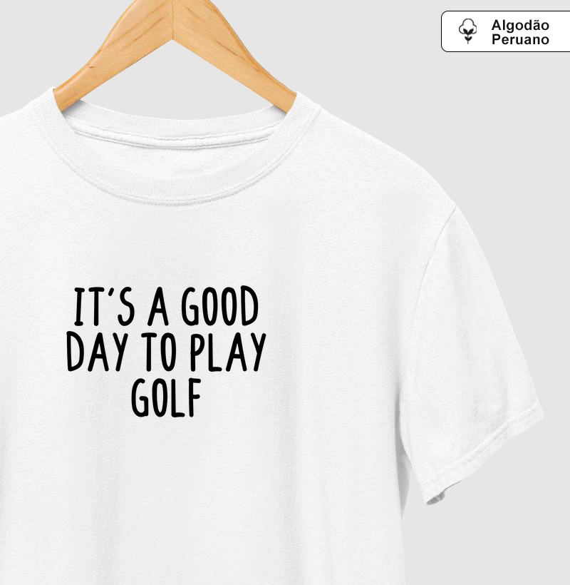 IT'S A GOOD DAY TO PLAY GOLF