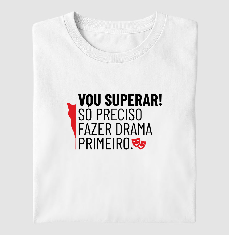 Dramático é ele