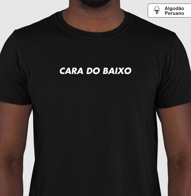 Cara do Baixo!
