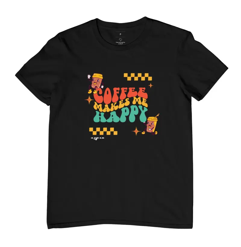 Camiseta Coffe Makes Me Happy