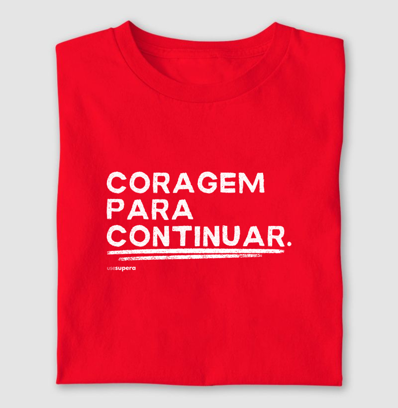 "Coragem para continuar"