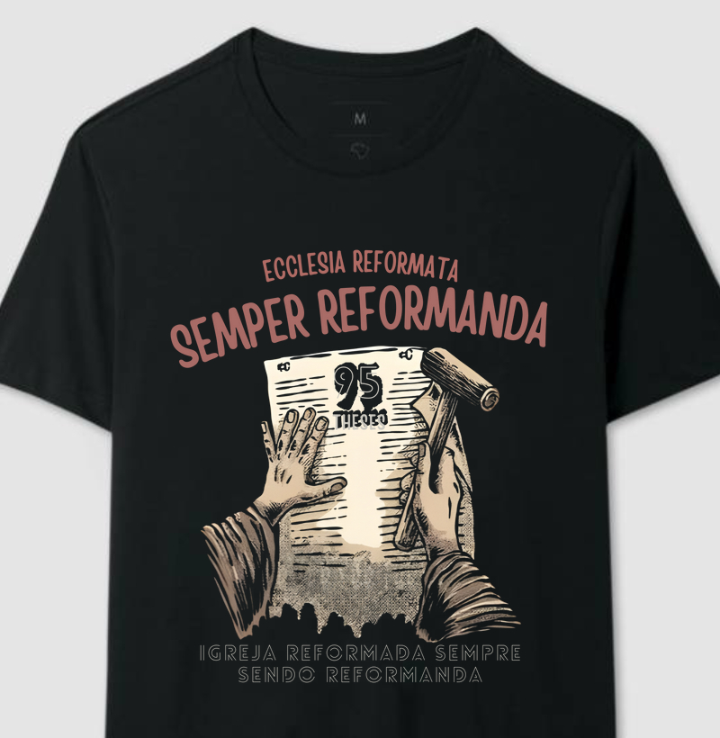"IGREJA REFORMADA SEMPRE SENDO REFORMADA"