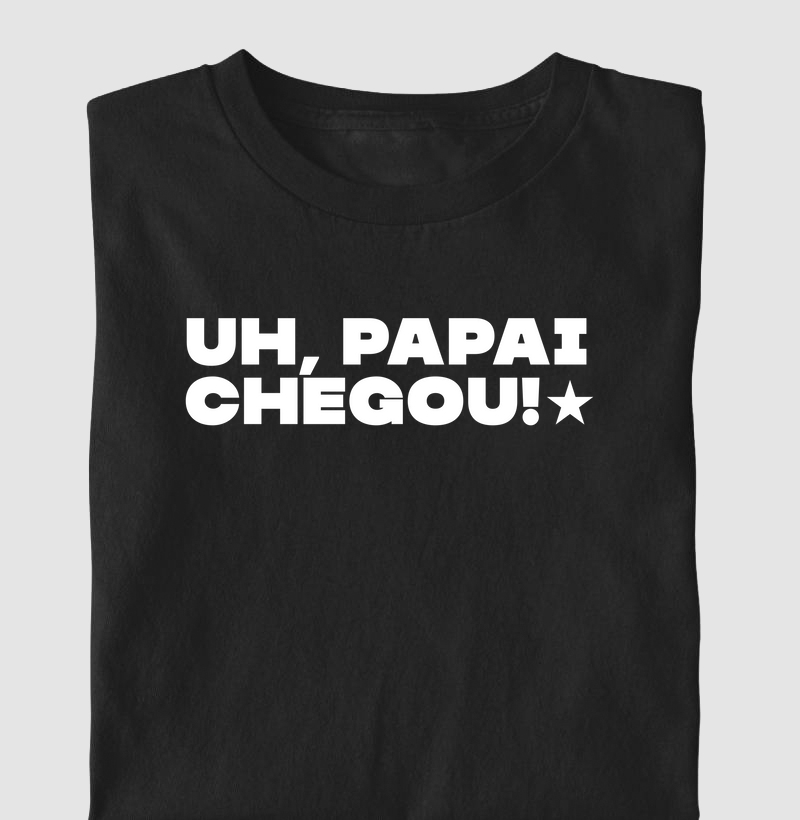 Uh, papai Chegou !