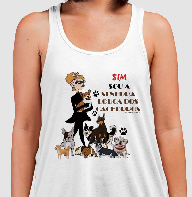 SIM sou a senhora louca dos cachorros