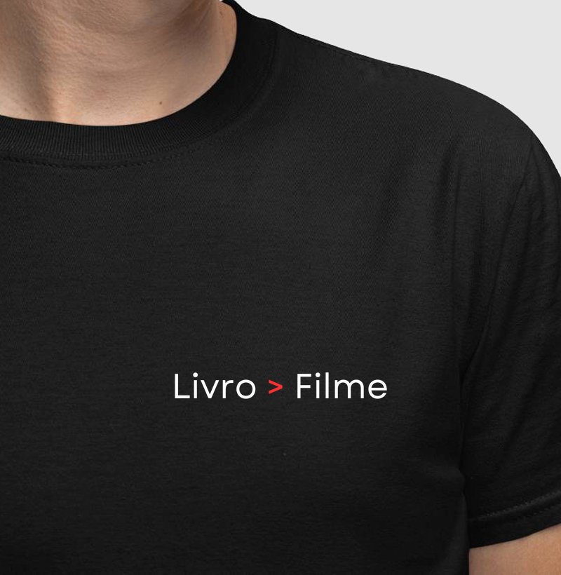 Camiseta | Livro > Filme