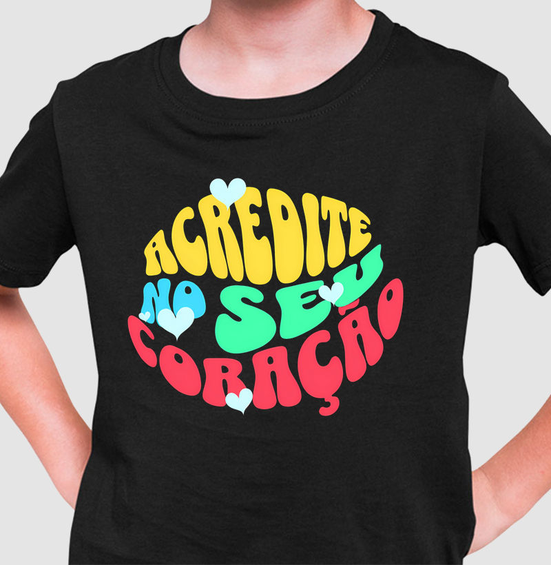 Camiseta Acredite no seu coração (infantil)