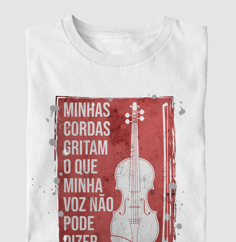Camiseta Violino, Viola, Violoncelo - Minhas Cordas Gritam...