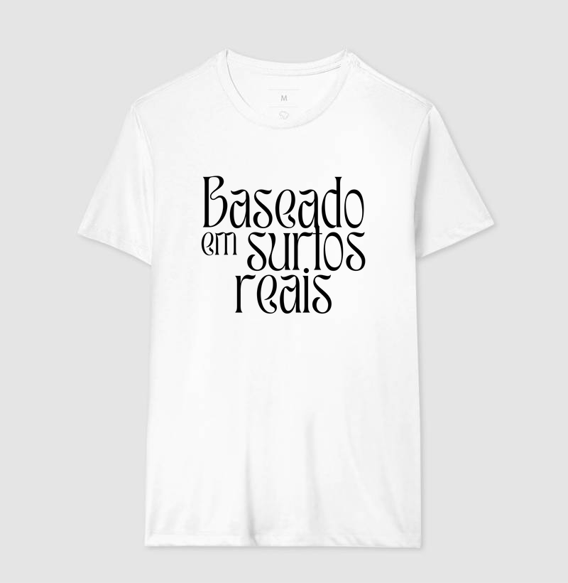 Camiseta Baseado em Surtos Reais - Branca