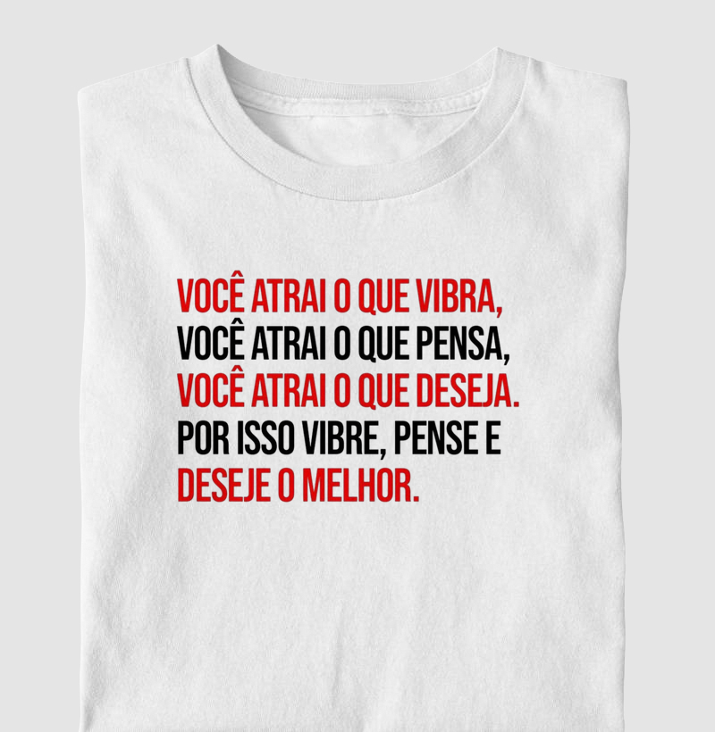 Você atrai o que vibra....