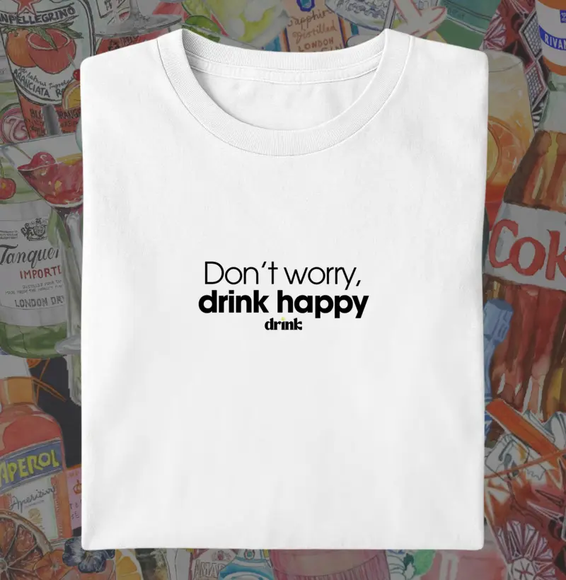 Don’t worry, drink happy