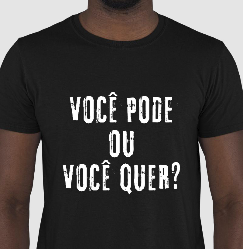 Voce pode ou voce quer?
