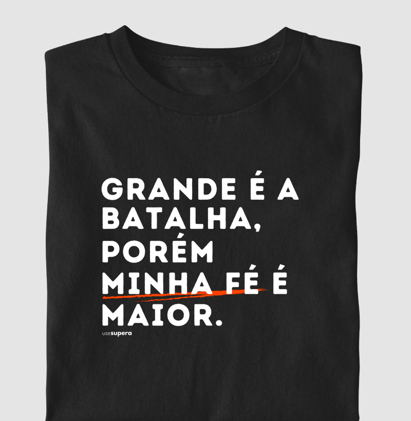 "Grande é a batalha, porém minha fé é maior"