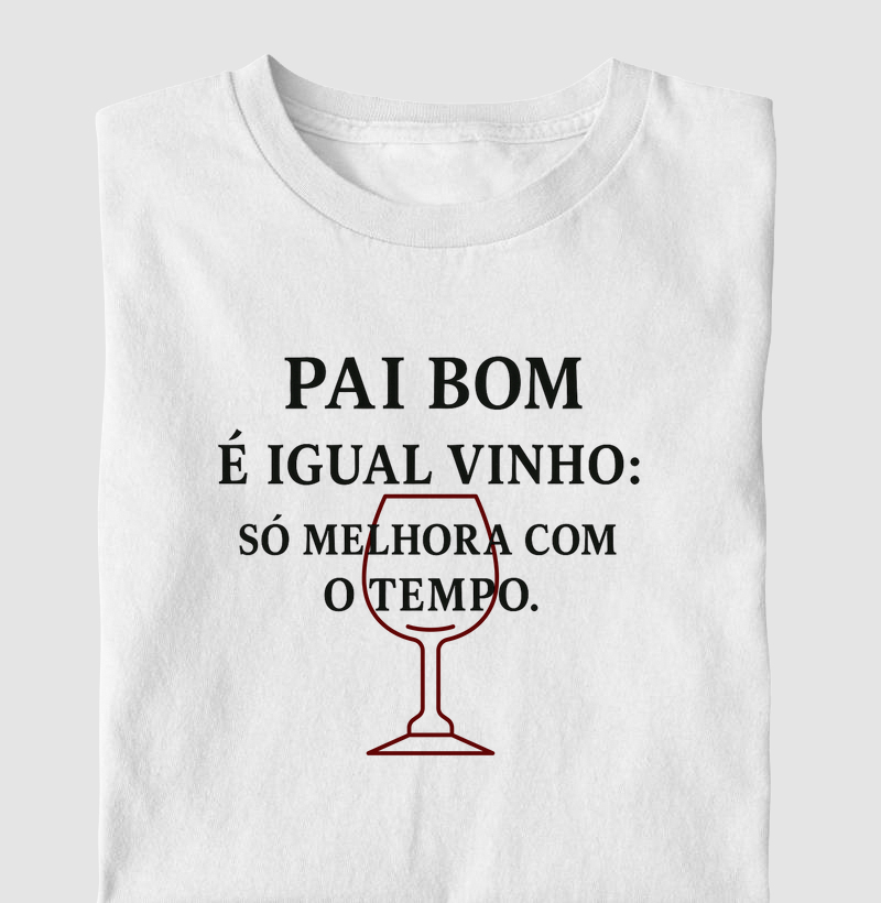 Camiseta Pai bom é igual Vinho