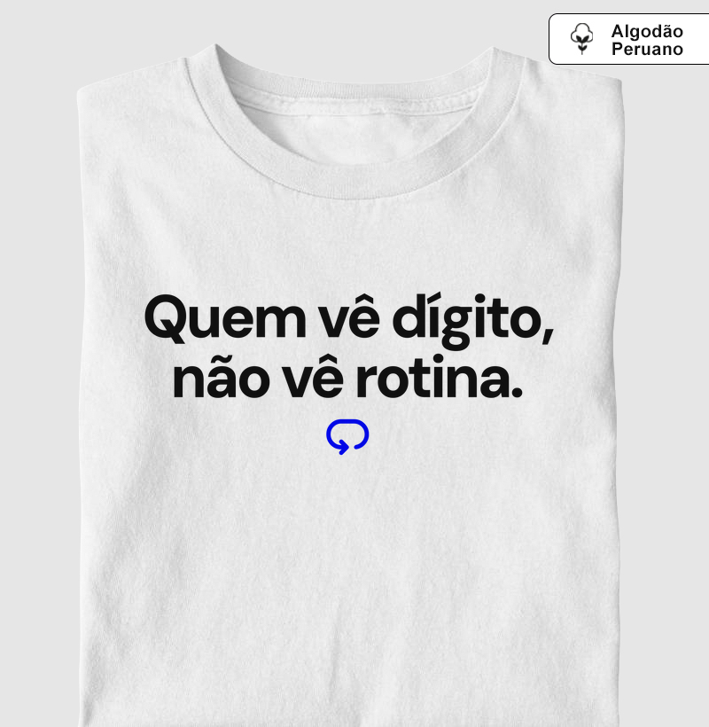 Quem vê dígito, não vê rotina