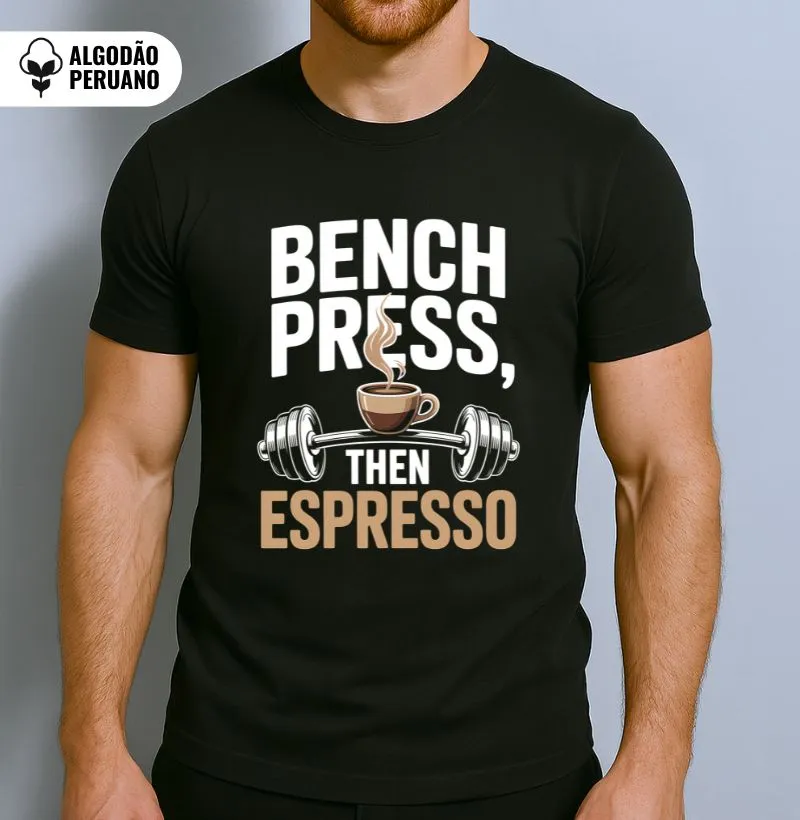 Bench Press Then Espresso