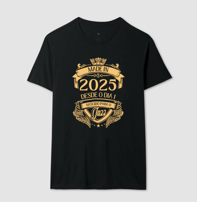 MADE IN 2025 - DESDE O DIA 1 NASCIDO PARA O JAZZ