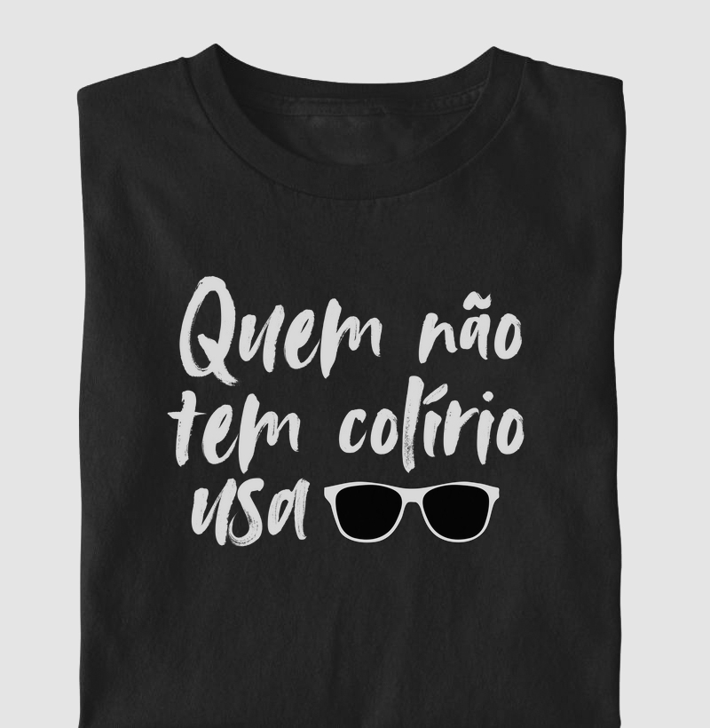 Quem não tem colírio usa óculos escuro (MUS)