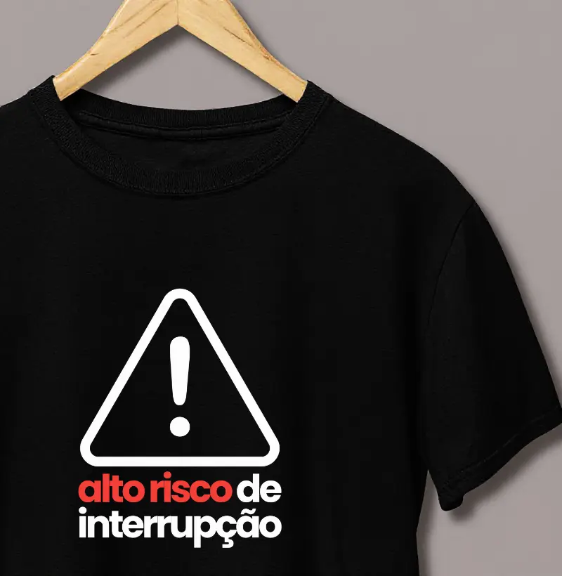 Alto Risco de Interrupção