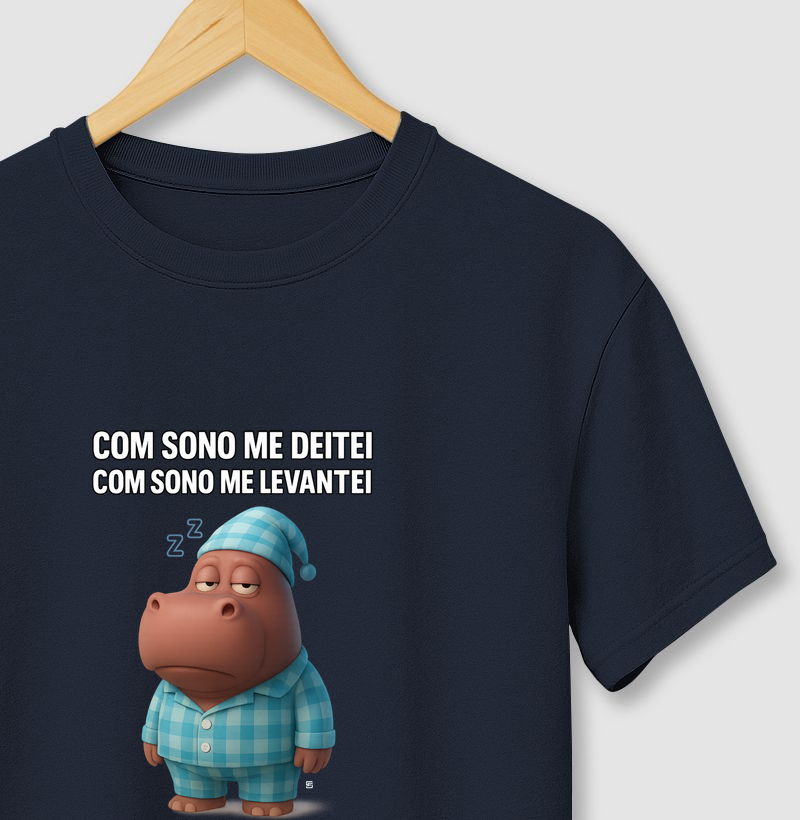 Camiseta Com sono me deitei com sono me levantei 