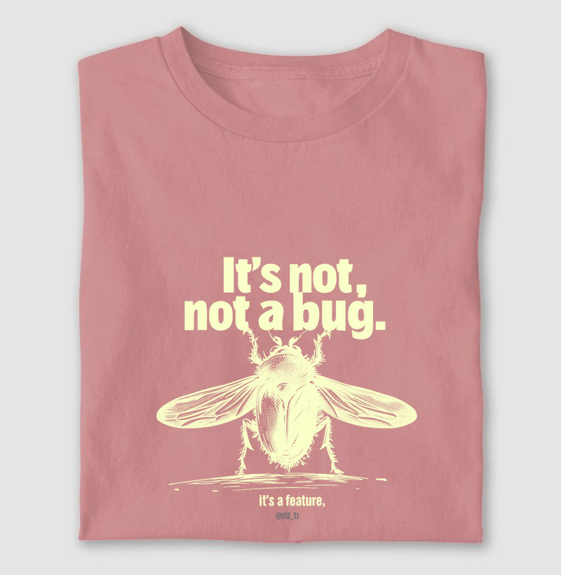 Camiseta "It's not a Bug It's a Feature" - Tecido escuro
