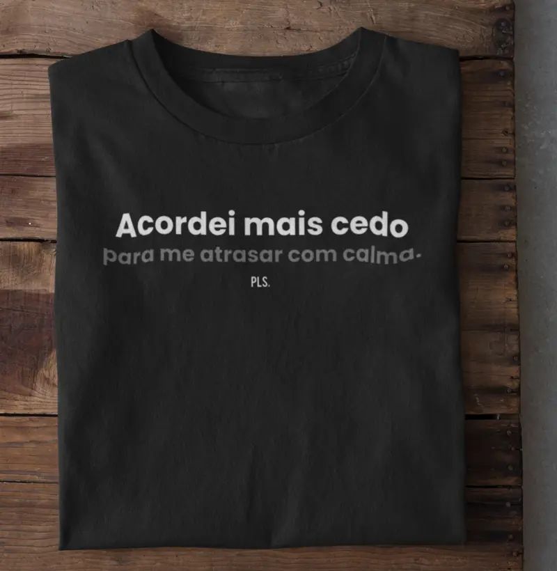 Acordei mais cedo para me atrasar com calma