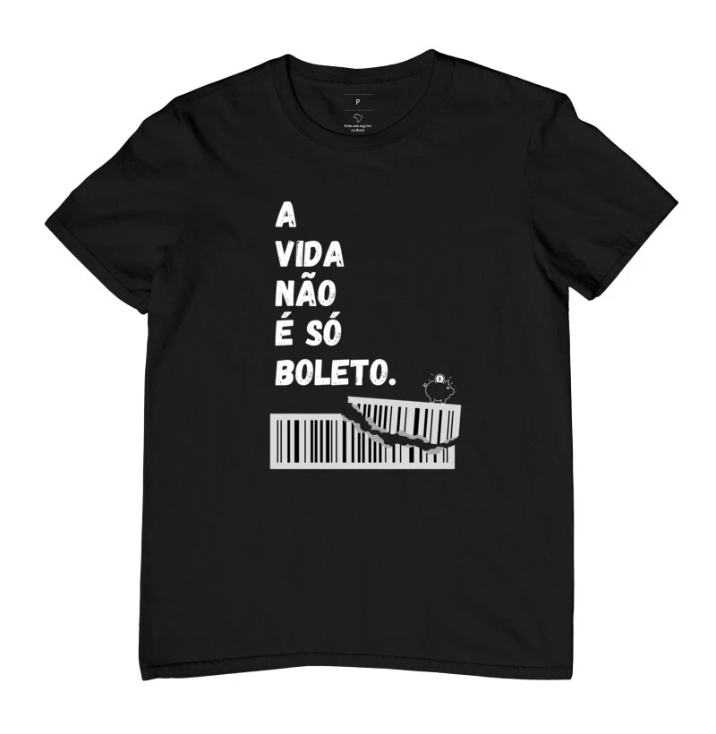 Camiseta a vida não é só boleto