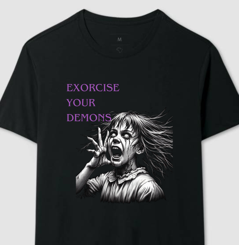 EXORCISE YOUR DEMONS