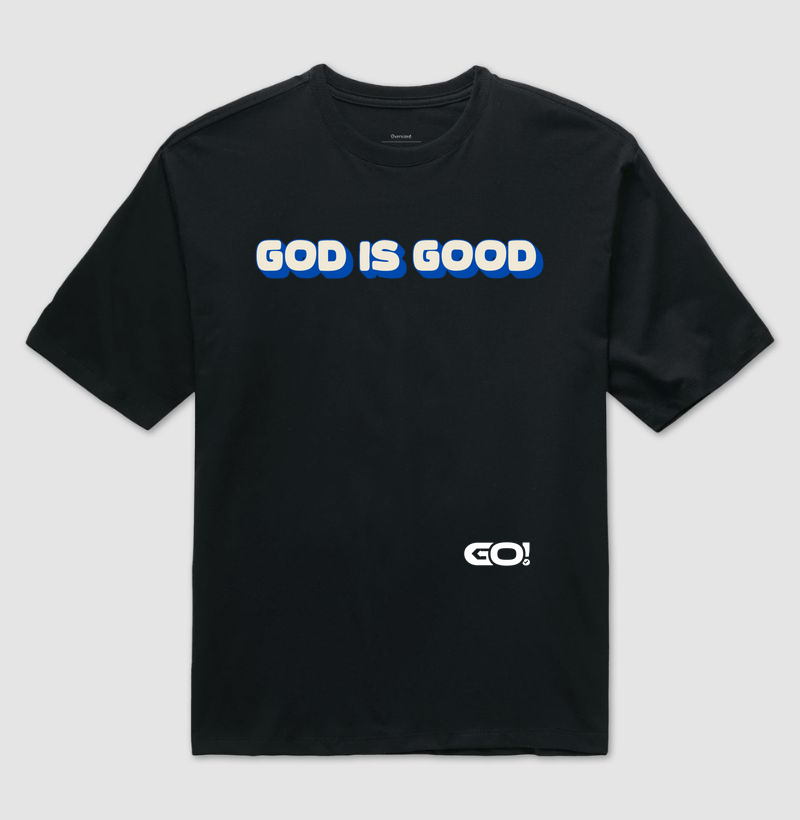 GOD IS GOOD