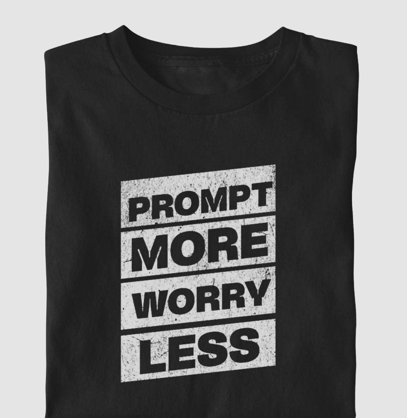 Rotina "Prompt More Worry Less"