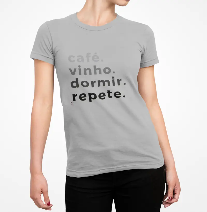 Camiseta Feminina Café Vinho Dormir Repete